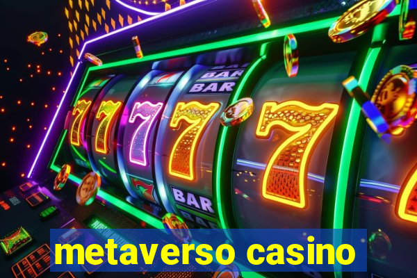 metaverso casino