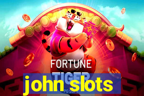 john slots