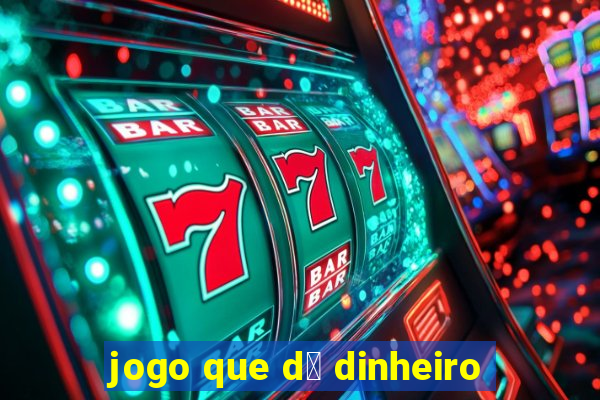 jogo que d谩 dinheiro