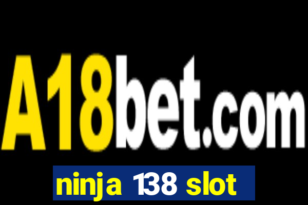 ninja 138 slot