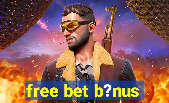 free bet b?nus