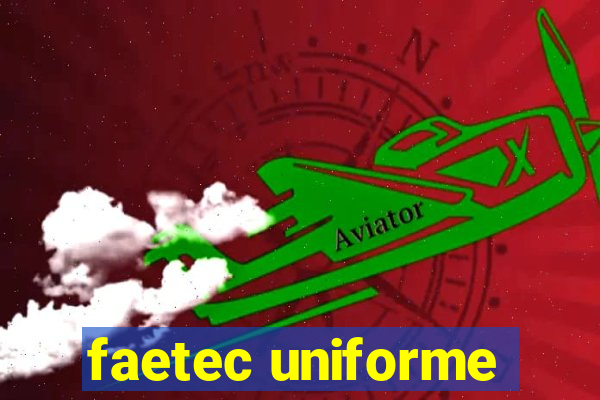 faetec uniforme