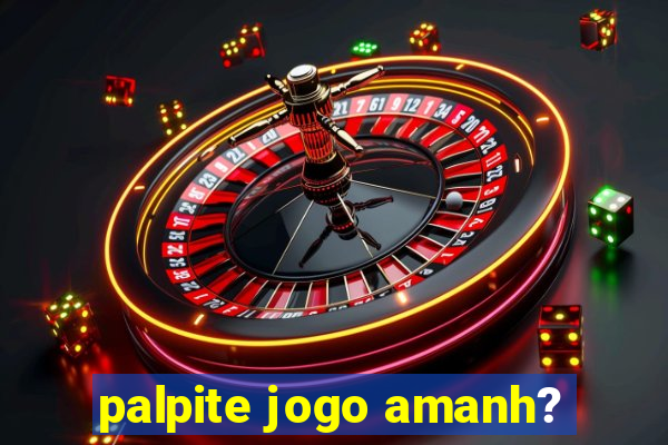 palpite jogo amanh?