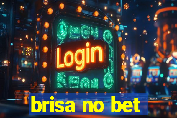 brisa no bet