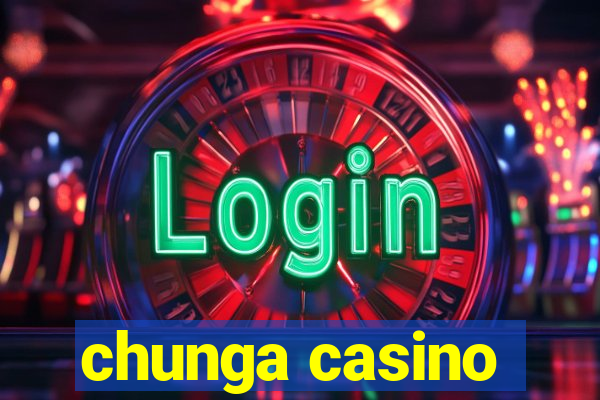 chunga casino