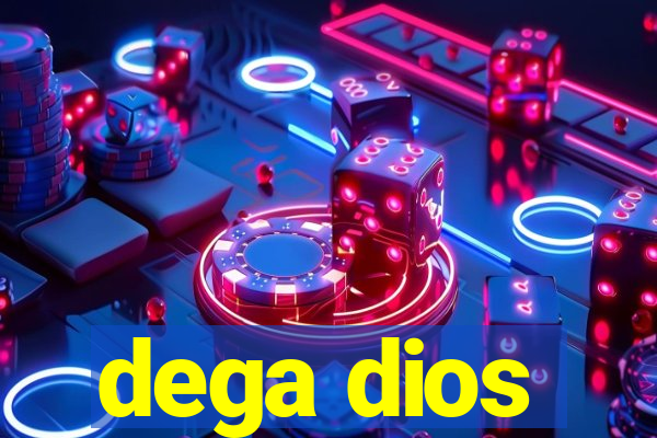 dega dios