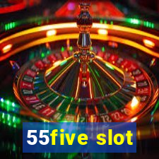 55five slot