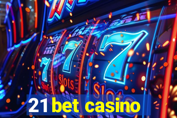 21 bet casino