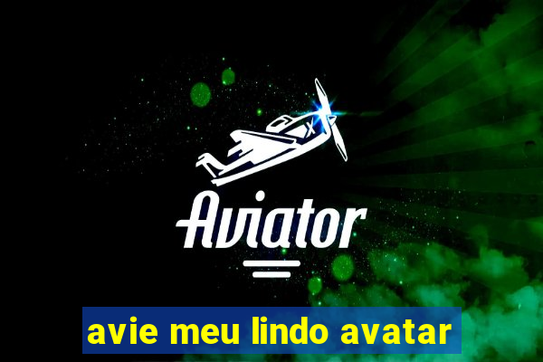 avie meu lindo avatar