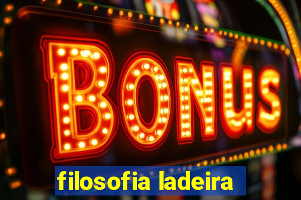 filosofia ladeira