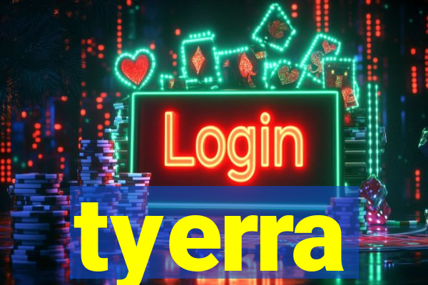 tyerra