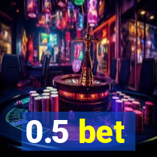 0.5 bet