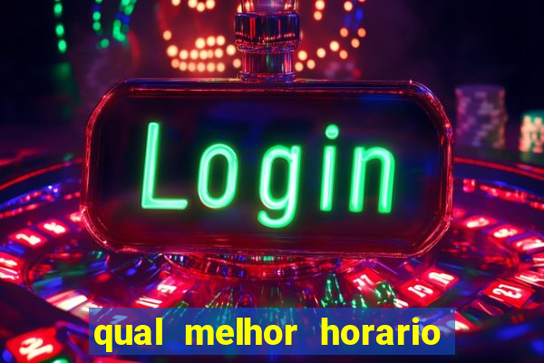 qual melhor horario para jogar no vai de bet