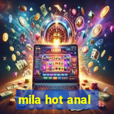 mila hot anal