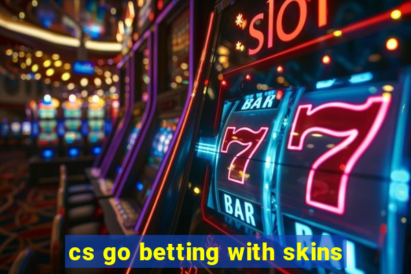 cs go betting with skins