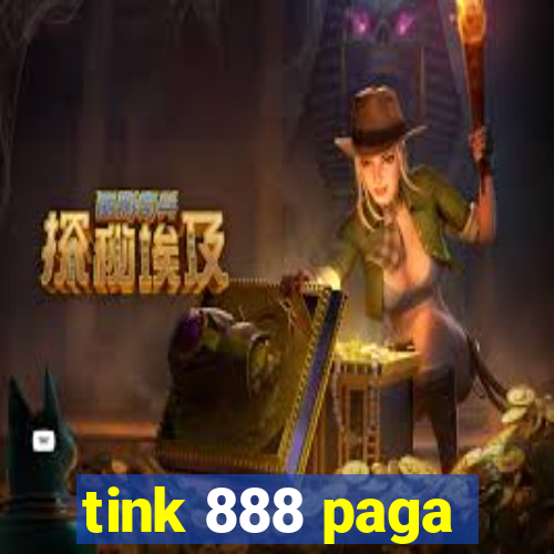 tink 888 paga