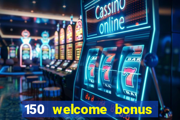 150 welcome bonus slot casino malaysia