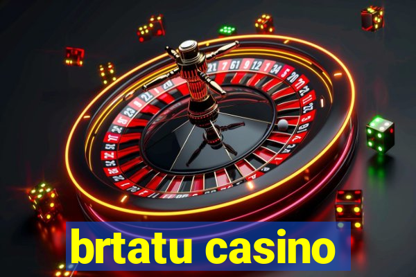 brtatu casino