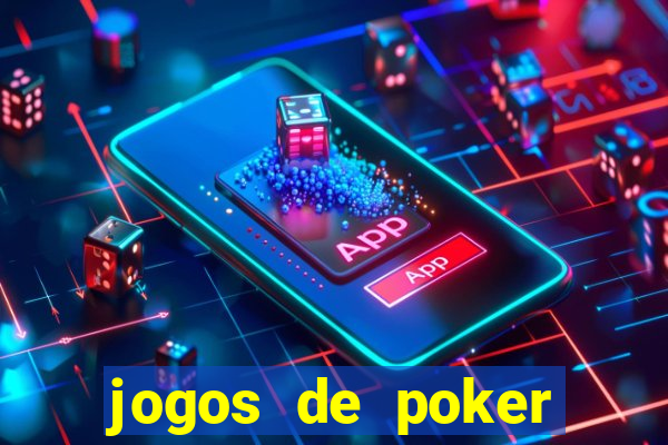 jogos de poker valendo dinheiro