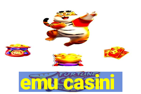 emu casini