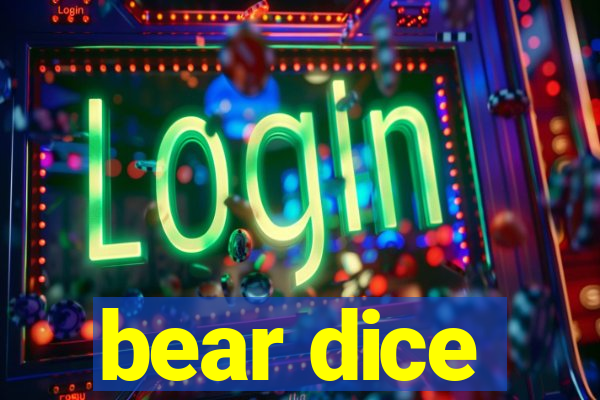 bear dice