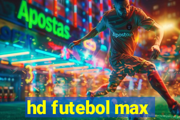 hd futebol max