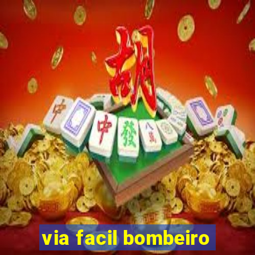 via facil bombeiro