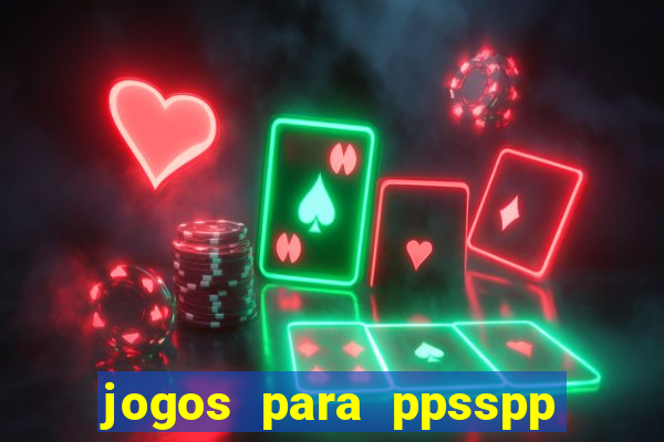 jogos para ppsspp download android