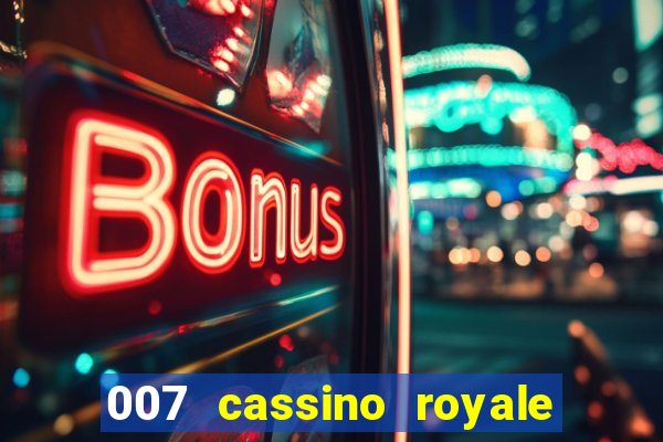 007 cassino royale filme completo dublado youtube