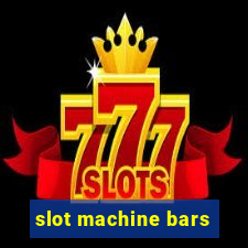 slot machine bars