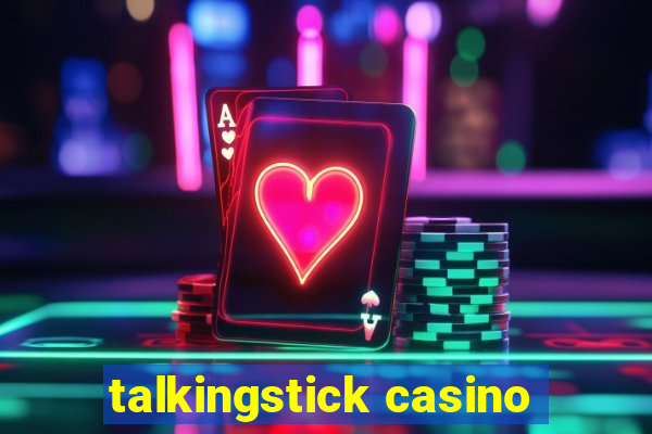 talkingstick casino