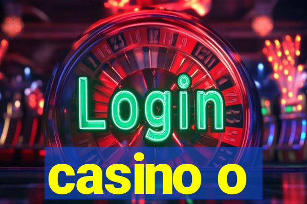 casino o