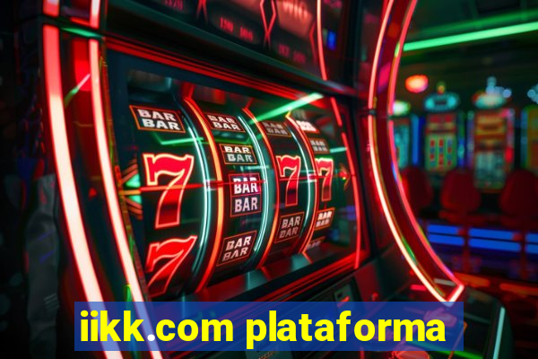 iikk.com plataforma