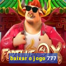 baixar o jogo 777