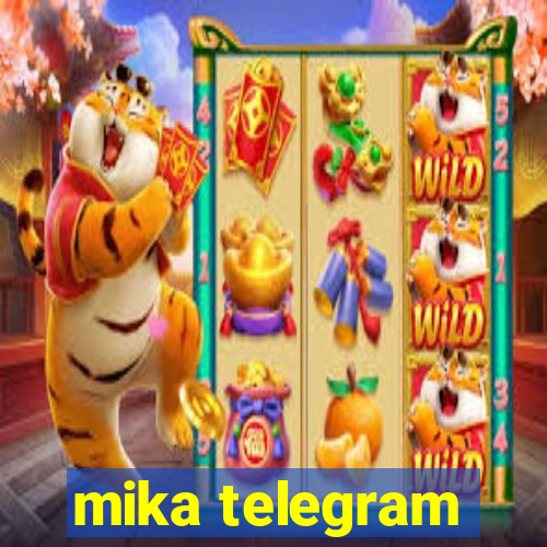 mika telegram