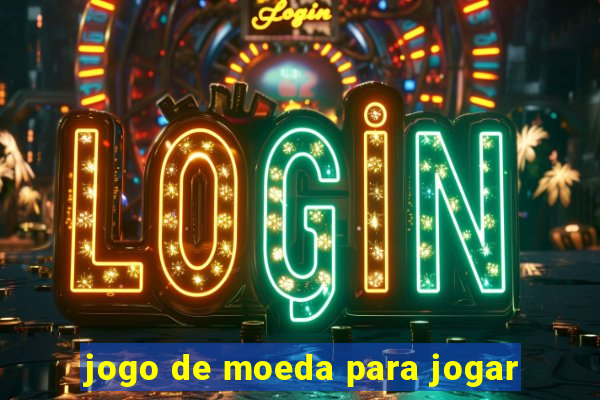 jogo de moeda para jogar