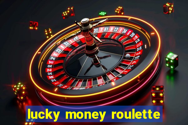 lucky money roulette