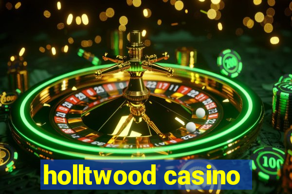 holltwood casino