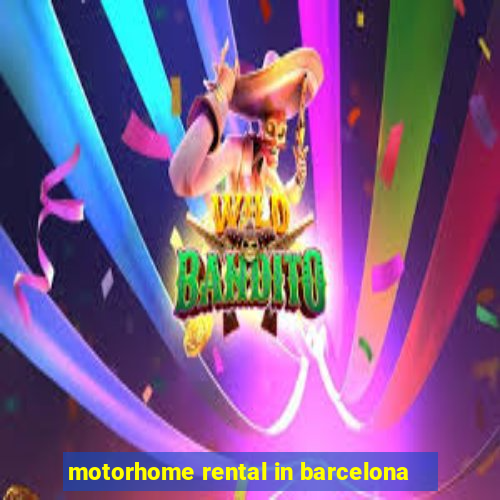 motorhome rental in barcelona