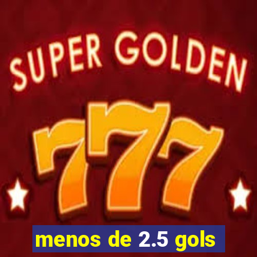 menos de 2.5 gols