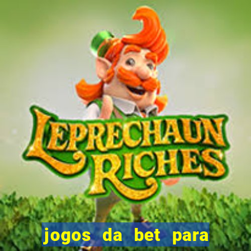 jogos da bet para ganhar dinheiro