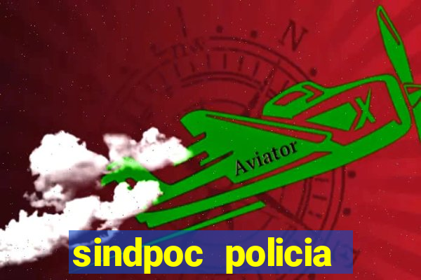 sindpoc policia civil bahia