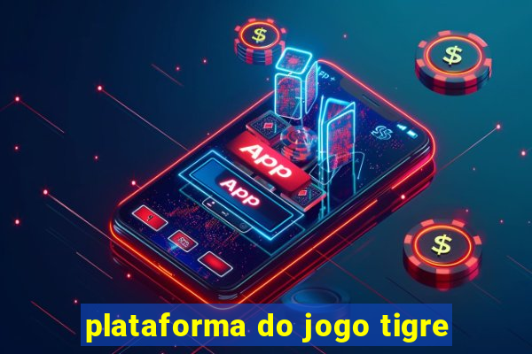 plataforma do jogo tigre