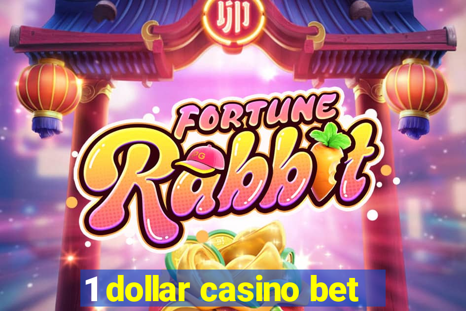 1 dollar casino bet