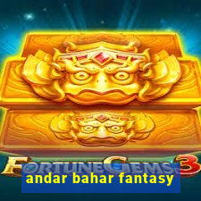 andar bahar fantasy