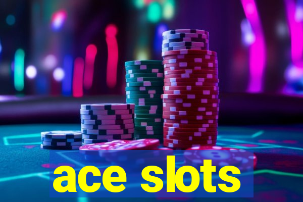 ace slots