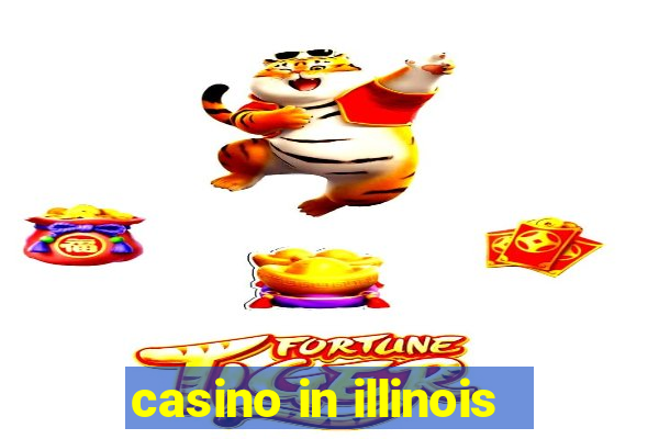 casino in illinois