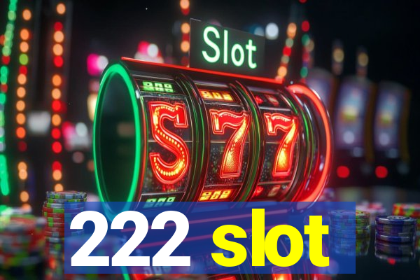 222 slot