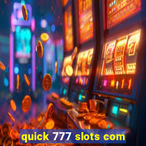 quick 777 slots com