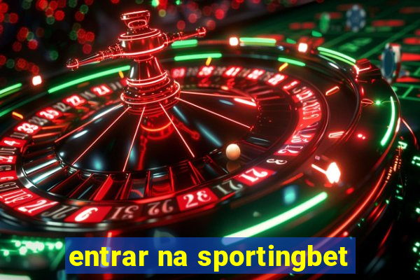 entrar na sportingbet